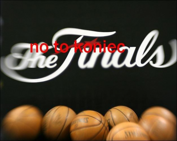 NBA FINALS - NO TO KONIEC #NBAFINALSNOTOKONIEC2007BASKET